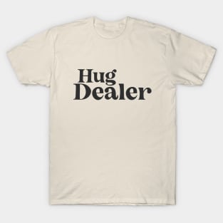 Hug Dealer T-Shirt